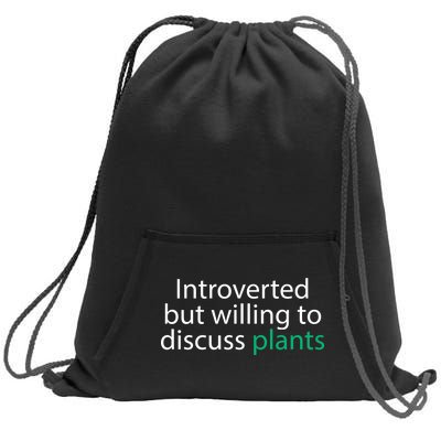 Introverted But Willing To Discuss Plants Sweatshirt Cinch Pack Bag