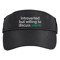 Introverted But Willing To Discuss Plants Adult Drive Performance Visor
