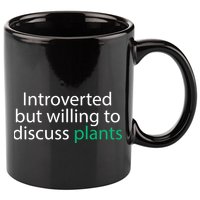 Introverted But Willing To Discuss Plants 11oz C Handle Ceramic Mug