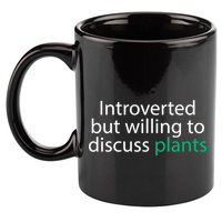 Introverted But Willing To Discuss Plants 11oz C Handle Ceramic Mug