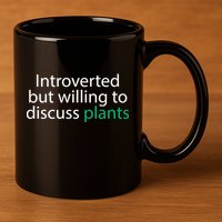 Introverted But Willing To Discuss Plants 11oz C Handle Ceramic Mug