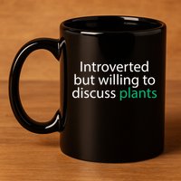 Introverted But Willing To Discuss Plants 11oz C Handle Ceramic Mug
