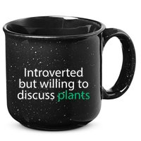 Introverted But Willing To Discuss Plants 15oz Campfire Ceramic Mug