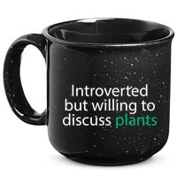 Introverted But Willing To Discuss Plants 15oz Campfire Ceramic Mug