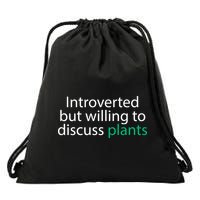 Introverted But Willing To Discuss Plants Drawstring Bag