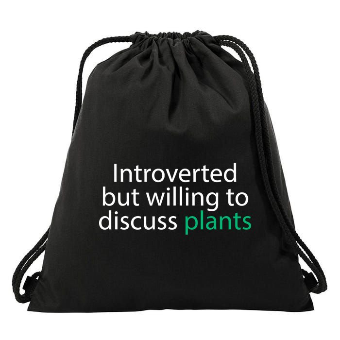 Introverted But Willing To Discuss Plants Drawstring Bag
