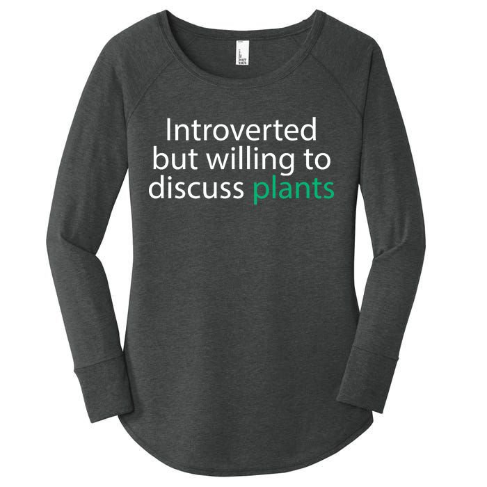 Introverted But Willing To Discuss Plants Women's Perfect Tri Tunic Long Sleeve Shirt