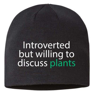 Introverted But Willing To Discuss Plants Sustainable Beanie