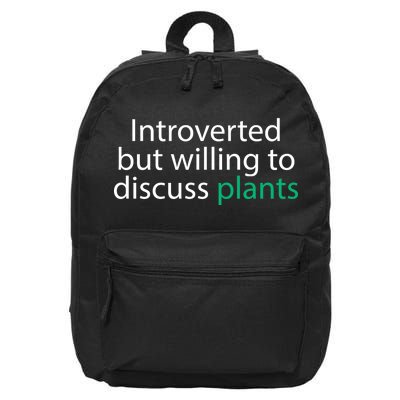 Introverted But Willing To Discuss Plants 16 in Basic Backpack