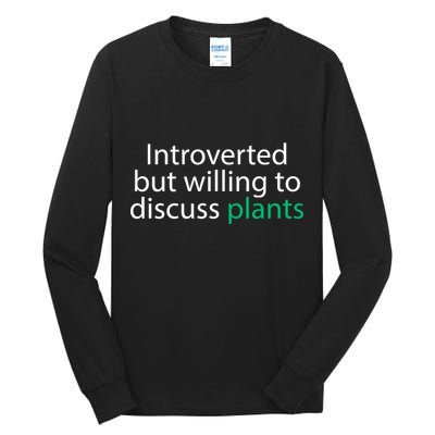 Introverted But Willing To Discuss Plants Tall Long Sleeve T-Shirt
