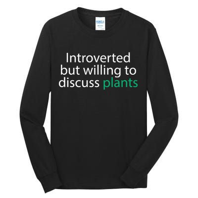 Introverted But Willing To Discuss Plants Tall Long Sleeve T-Shirt