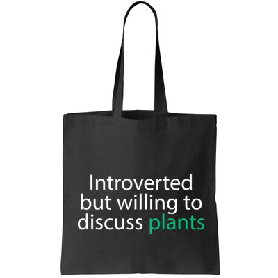 Introverted But Willing To Discuss Plants Bag