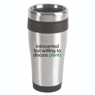 Introverted But Willing To Discuss Plants 16oz Travel Tumbler