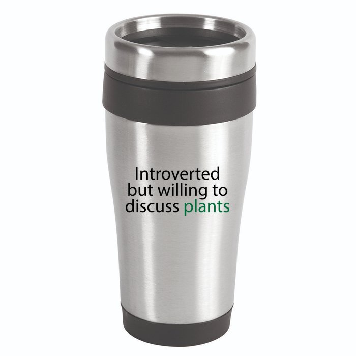 Introverted But Willing To Discuss Plants 16oz Travel Tumbler