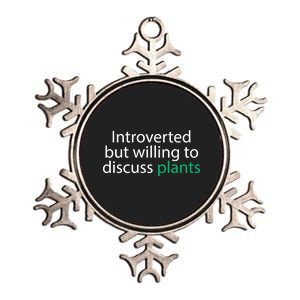 Introverted But Willing To Discuss Plants Metallic Star Ornament