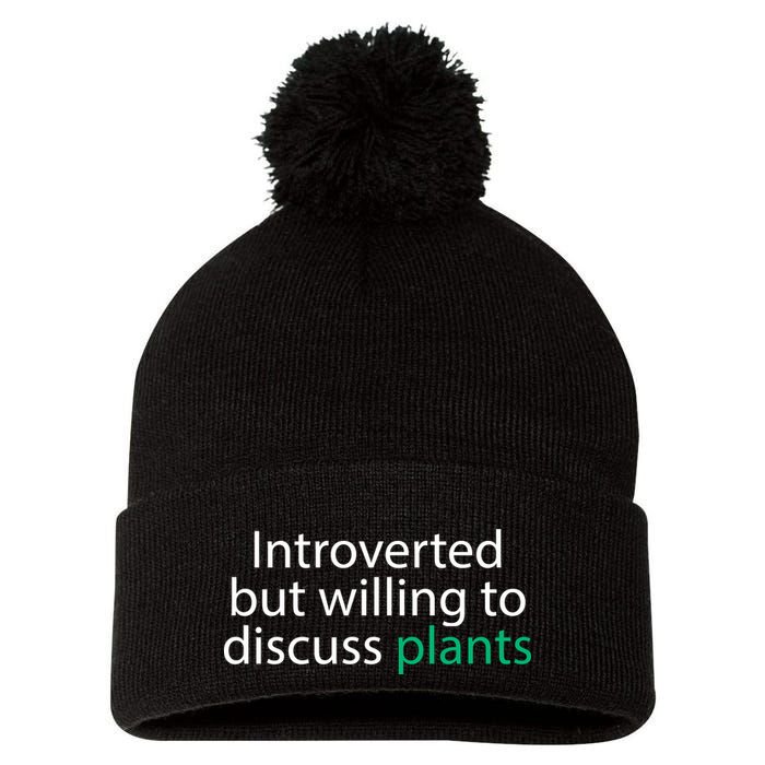 Introverted But Willing To Discuss Plants Pom Pom 12in Knit Beanie