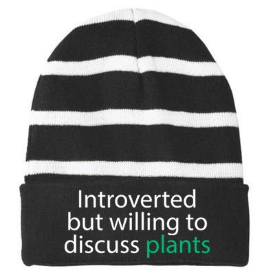 Introverted But Willing To Discuss Plants Striped Beanie with Solid Band