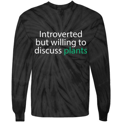 Introverted But Willing To Discuss Plants Tie-Dye Long Sleeve Shirt