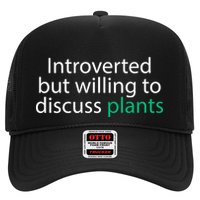 Introverted But Willing To Discuss Plants Trucker Hat