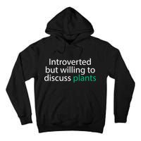 Introverted But Willing To Discuss Plants Tall Hoodie
