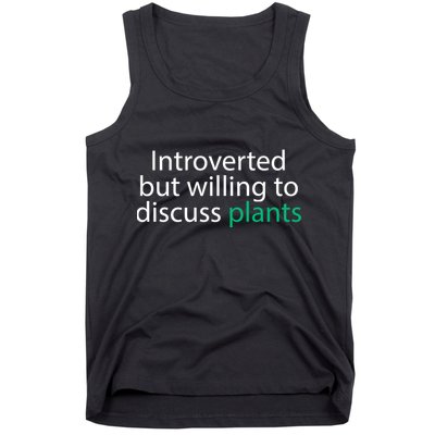 Introverted But Willing To Discuss Plants Tank Top