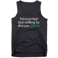 Introverted But Willing To Discuss Plants Tank Top