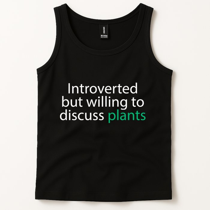 Introverted But Willing To Discuss Plants Tank Top