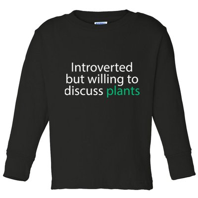 Introverted But Willing To Discuss Plants Toddler Long Sleeve Shirt