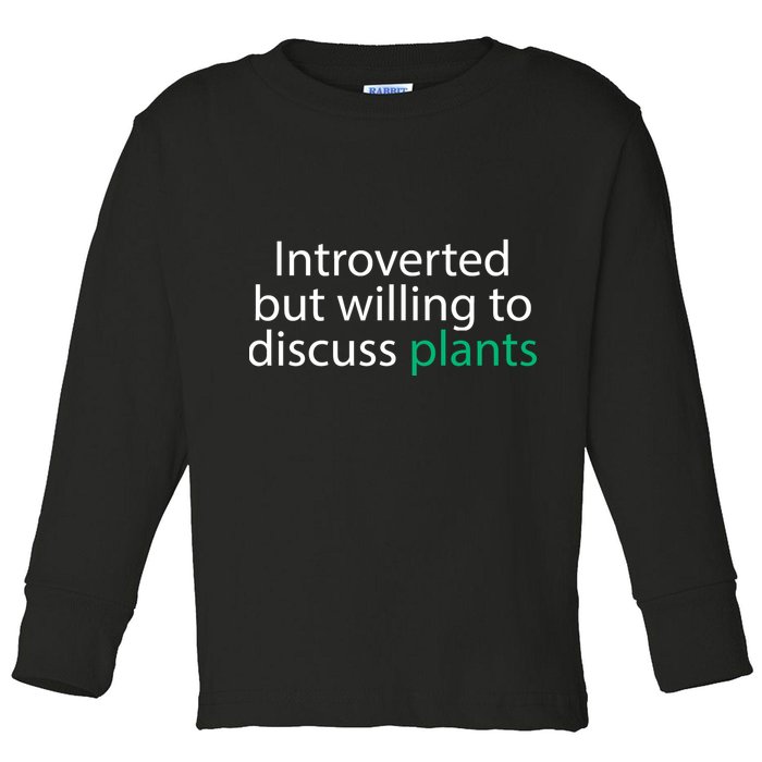 Introverted But Willing To Discuss Plants Toddler Long Sleeve Shirt