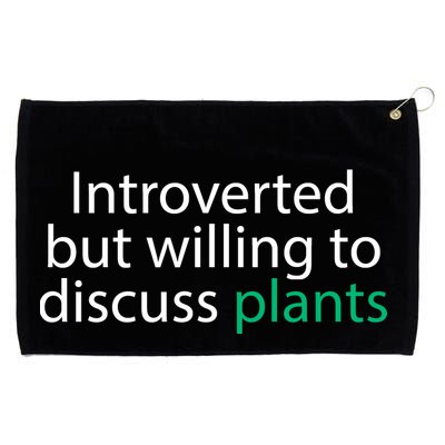 Introverted But Willing To Discuss Plants Grommeted Golf Towel