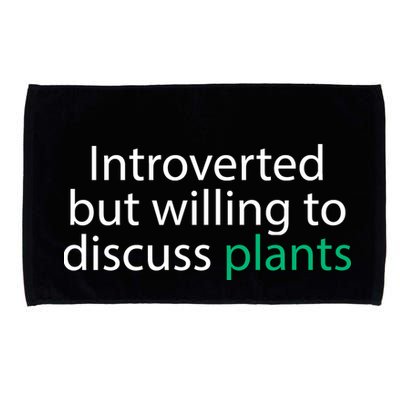 Introverted But Willing To Discuss Plants Microfiber Hand Towel