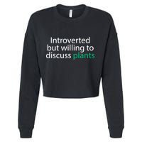 Introverted But Willing To Discuss Plants Cropped Pullover Crew
