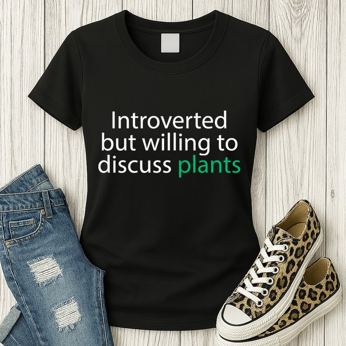 Introverted But Willing To Discuss Plants Womens T-Shirt