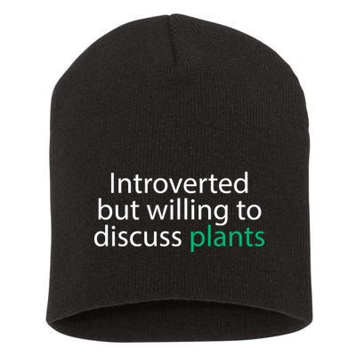 Introverted But Willing To Discuss Plants Short Acrylic Beanie