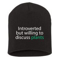 Introverted But Willing To Discuss Plants Short Acrylic Beanie