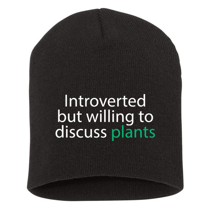 Introverted But Willing To Discuss Plants Short Acrylic Beanie