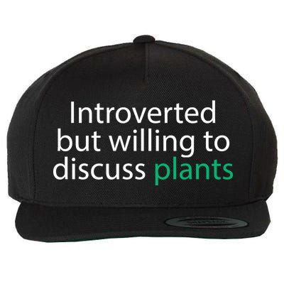 Introverted But Willing To Discuss Plants Wool Snapback Cap