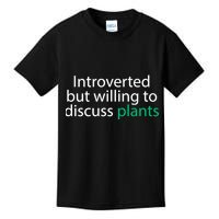 Introverted But Willing To Discuss Plants Kids T-Shirt