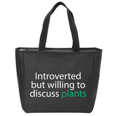 Introverted But Willing To Discuss Plants Zip Tote Bag
