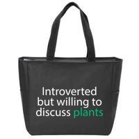 Introverted But Willing To Discuss Plants Zip Tote Bag