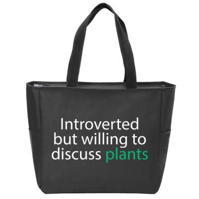 Introverted But Willing To Discuss Plants Zip Tote Bag