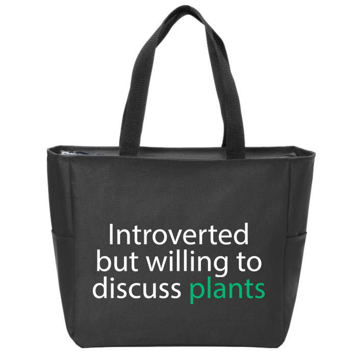 Introverted But Willing To Discuss Plants Zip Tote Bag