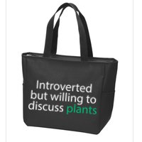 Introverted But Willing To Discuss Plants Zip Tote Bag