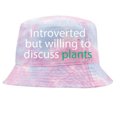 Introverted But Willing To Discuss Plants Tie-Dyed Bucket Hat