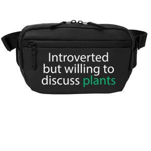 Introverted But Willing To Discuss Plants Crossbody Pack