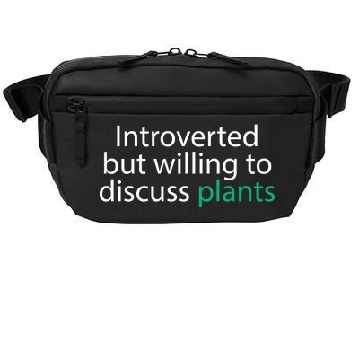 Introverted But Willing To Discuss Plants Crossbody Pack