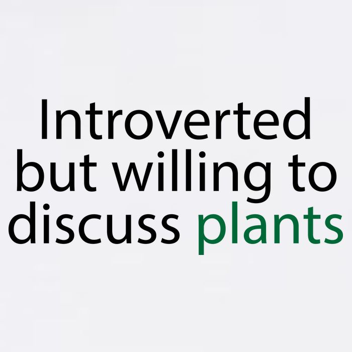 Introverted But Willing To Discuss Plants Garment-Dyed Sweatshirt