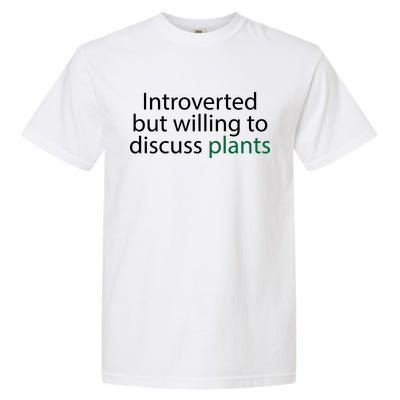 Introverted But Willing To Discuss Plants Garment-Dyed Heavyweight T-Shirt