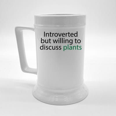 Introverted But Willing To Discuss Plants Beer Stein