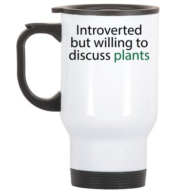 Introverted But Willing To Discuss Plants Stainless Steel Travel Mug